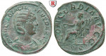 Römische Kaiserzeit, Otacilia Severa, Frau Philippus I., Sesterz 244-249, ss+